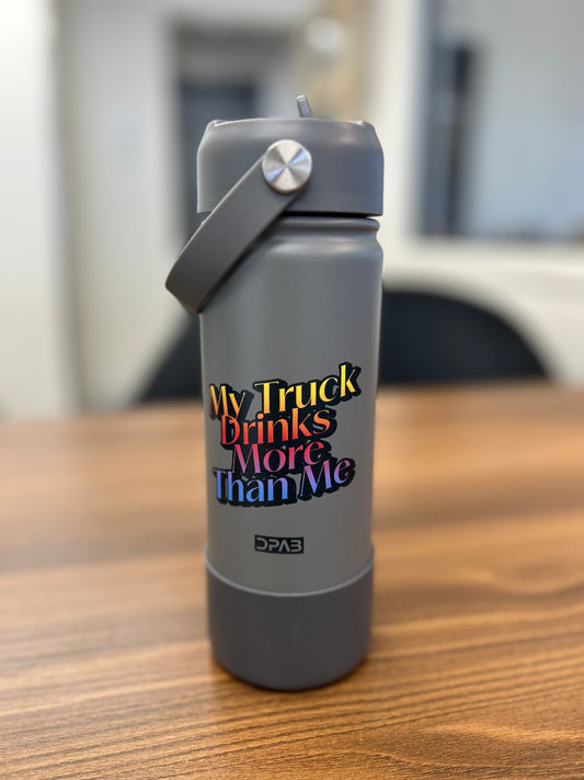 DPAB Water Bottle - My Truck Drinks More Than Me